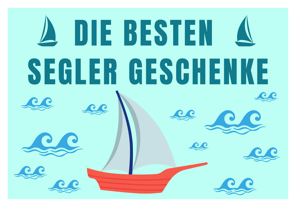 Die besten Segler Geschenke